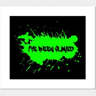 I've Been Slimed Posters and Art